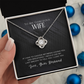To My Gorgeous Wife - If I Had To Choose - Love Knot Necklace - INCLUDES FREE SHIPPING