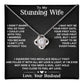 To My Stunning Wife - Love Knot Necklace